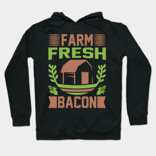 Farm Fresh Bacon T Shirt For Women Men Hoodie